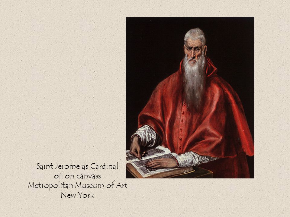 Saint Jerome as Cardinal oil on canvass Metropolitan Museum of Art New York