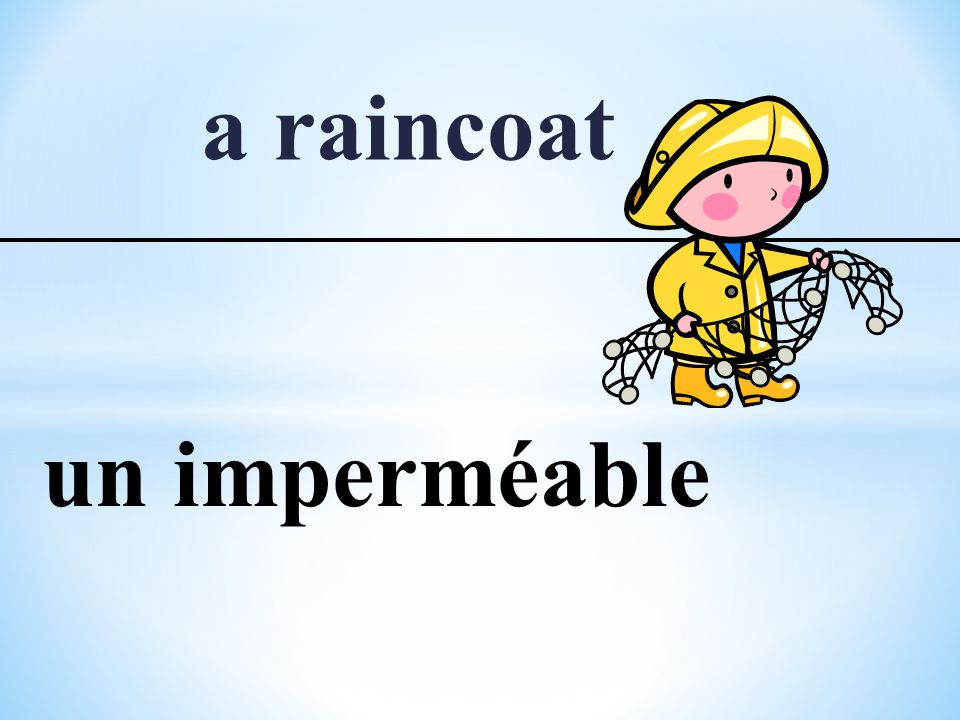 a raincoat un imperméable