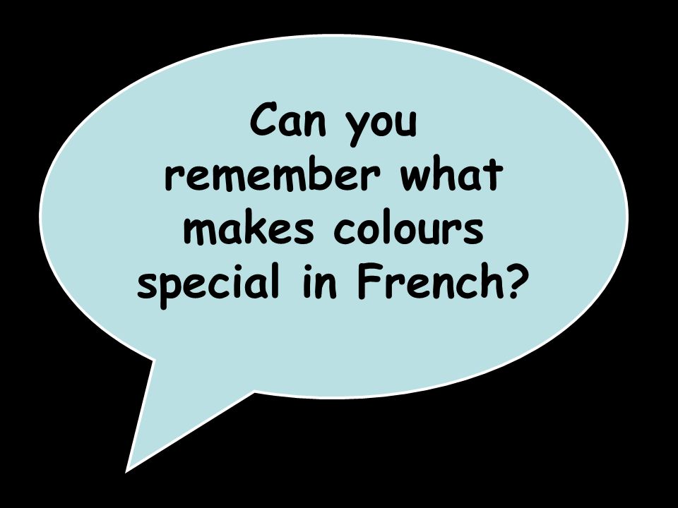 Can you remember what makes colours special in French