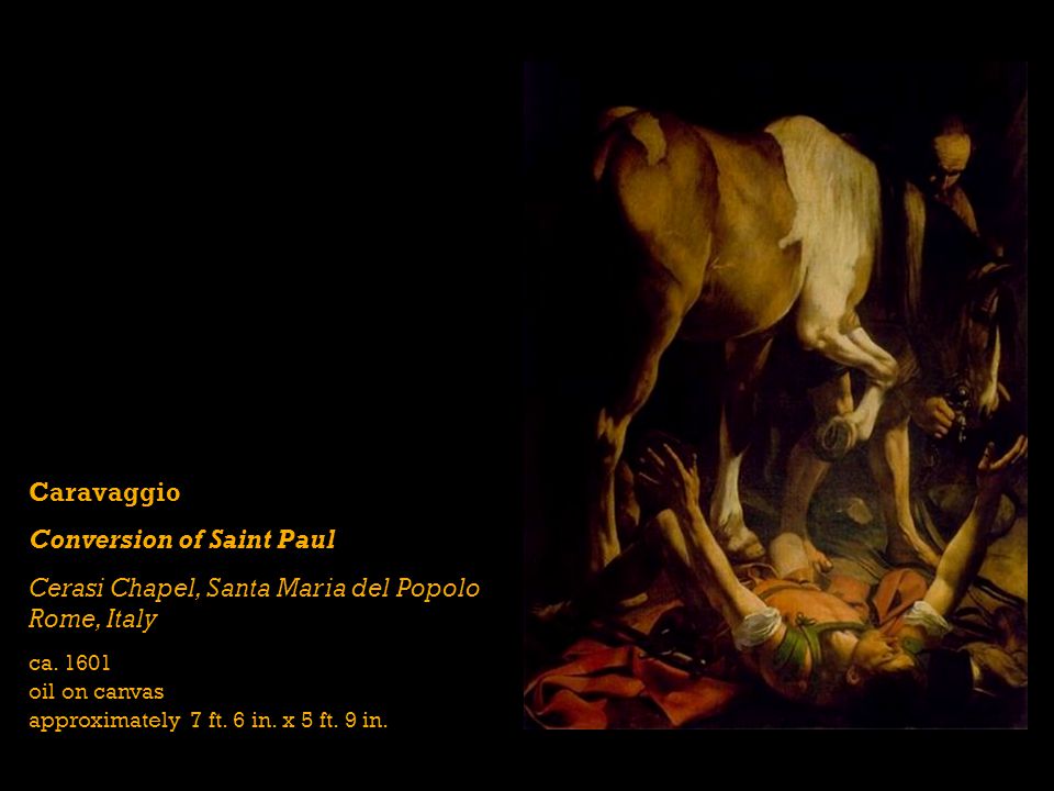Caravaggio Conversion of Saint Paul Cerasi Chapel, Santa Maria del Popolo Rome, Italy ca.