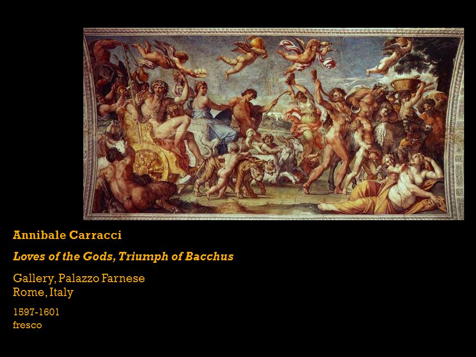 Annibale Carracci Loves of the Gods, Triumph of Bacchus Gallery, Palazzo Farnese Rome, Italy fresco