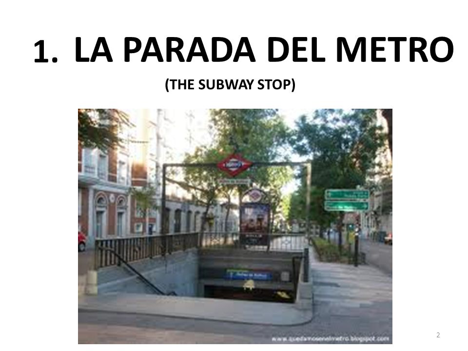 LA PARADA DEL METRO 2 1. (THE SUBWAY STOP)