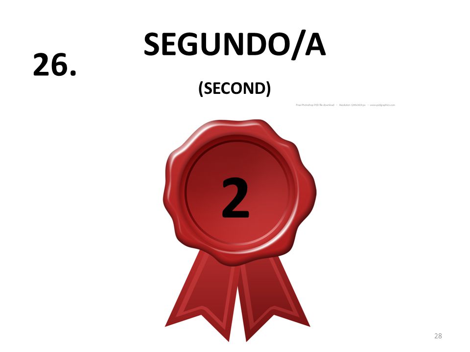 28 SEGUNDO/A (SECOND) 26. 2