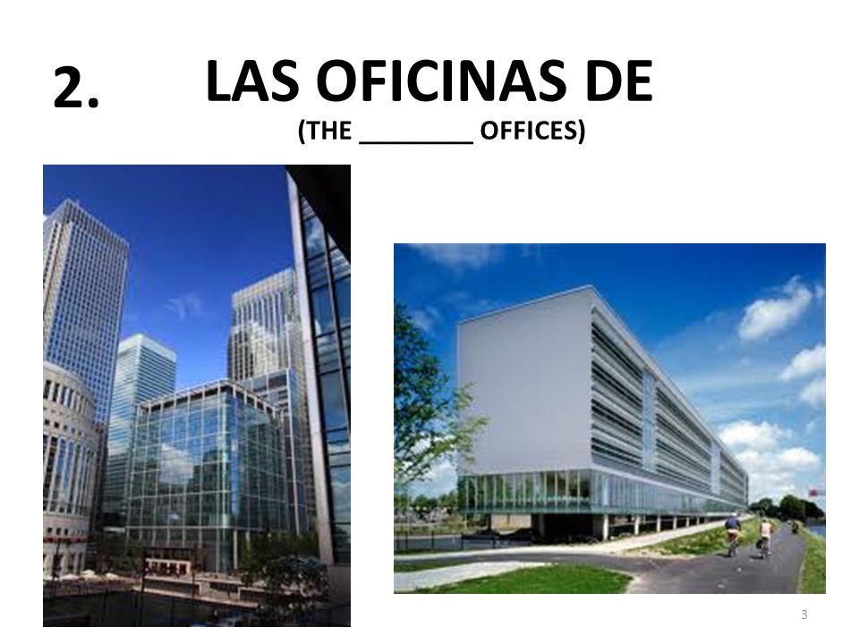 LAS OFICINAS DE 3 2. (THE ________ OFFICES)
