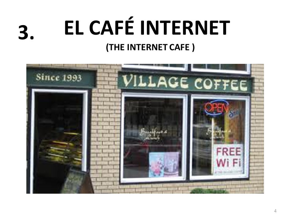 EL CAFÉ INTERNET 4 3. (THE INTERNET CAFE )