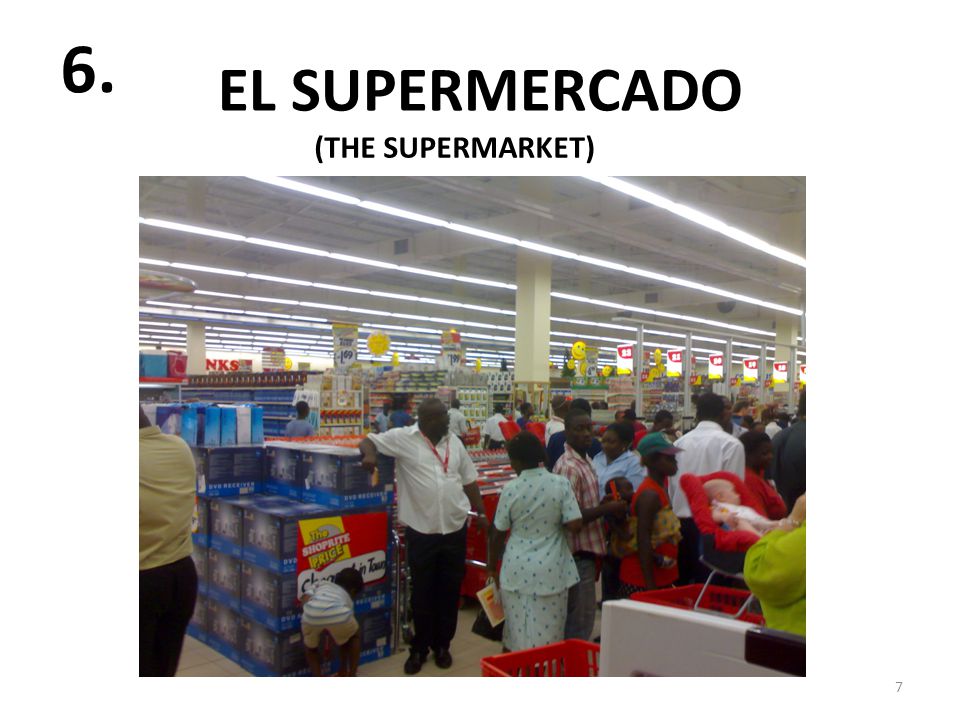 EL SUPERMERCADO 7 6. (THE SUPERMARKET)