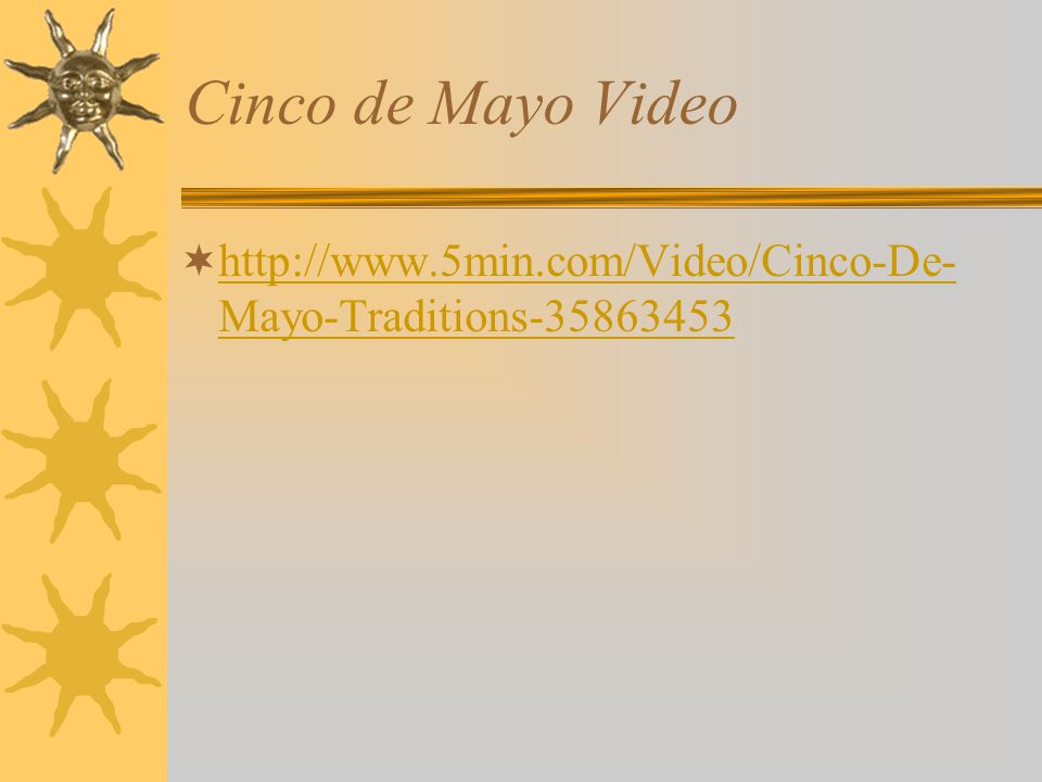 Cinco de Mayo Video    Mayo-Traditions Mayo-Traditions