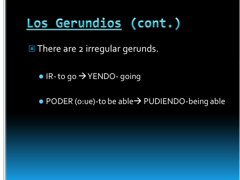 There are 2 irregular gerunds.