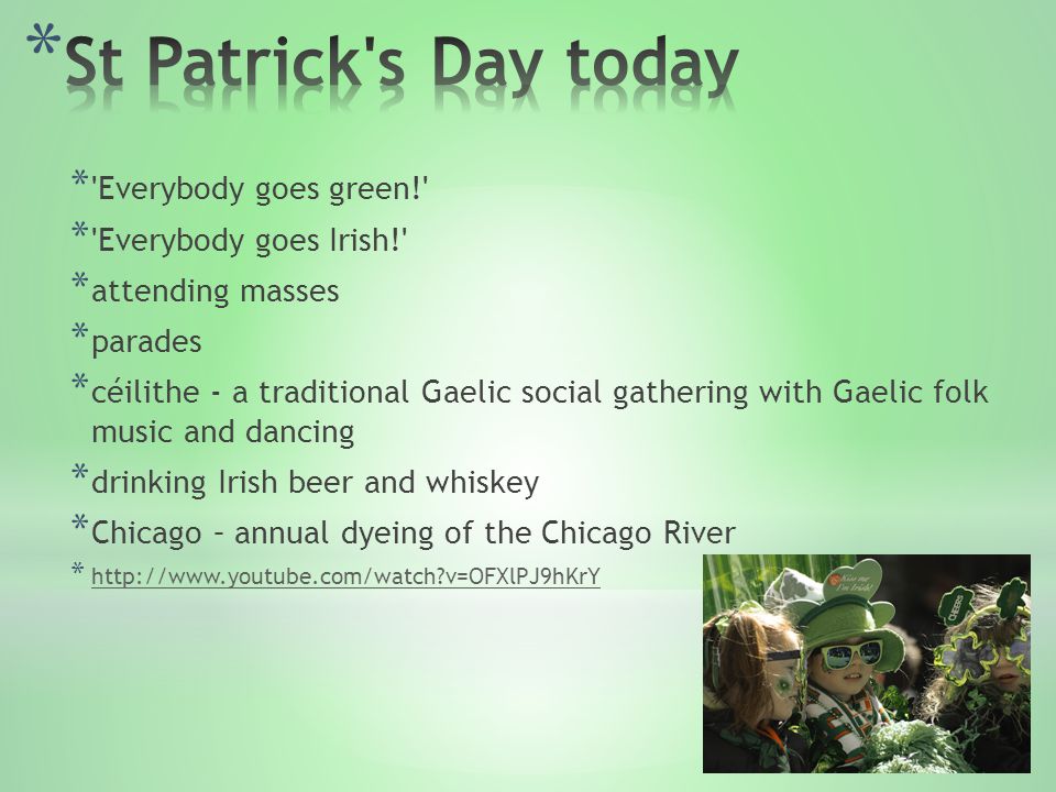 * Everybody goes green. * Everybody goes Irish.