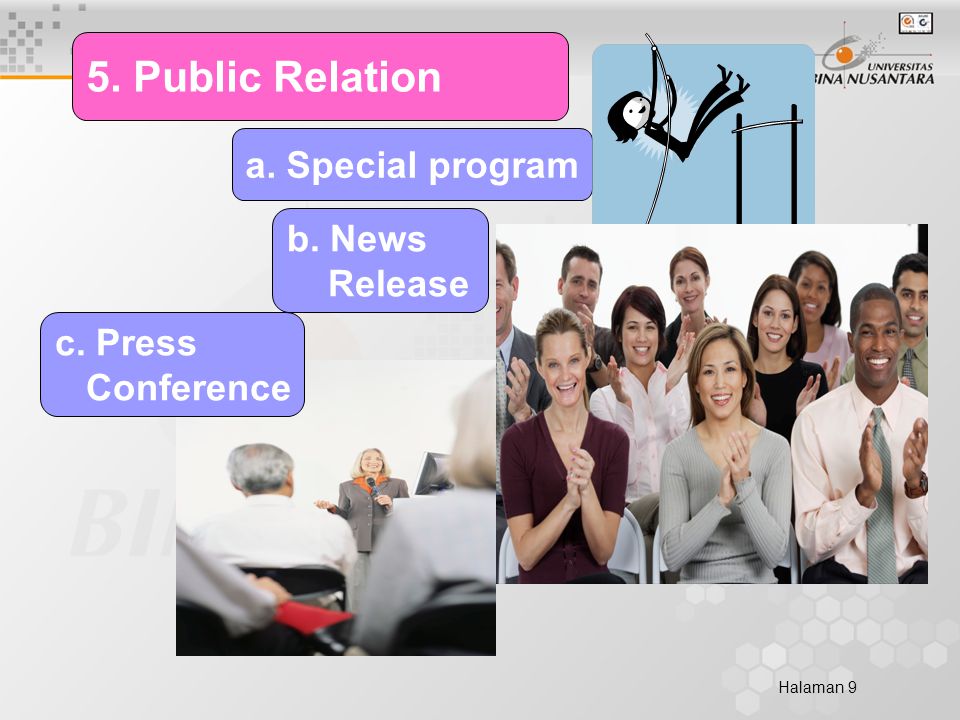 Halaman 9 5. Public Relation a. Special program c. Press Conference b. News Release