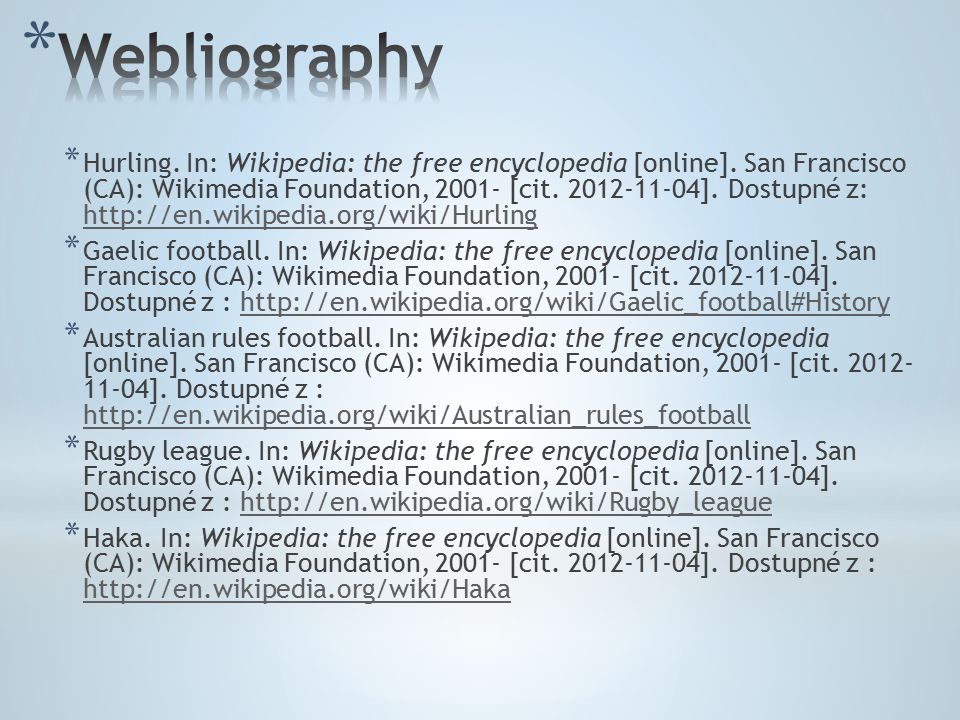 * Hurling. In: Wikipedia: the free encyclopedia [online].