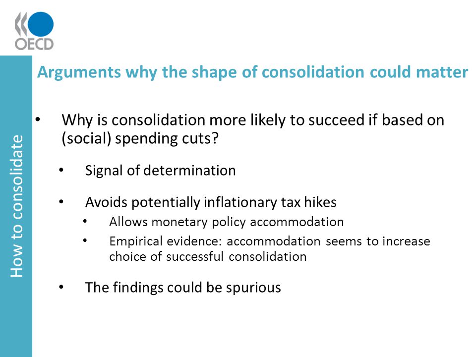 Arguments why the shape of consolidation could matter Why is consolidation more likely to succeed if based on (social) spending cuts.