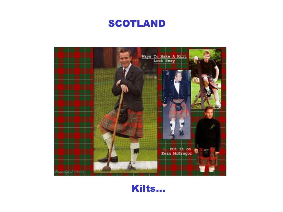 Kilts... SCOTLAND