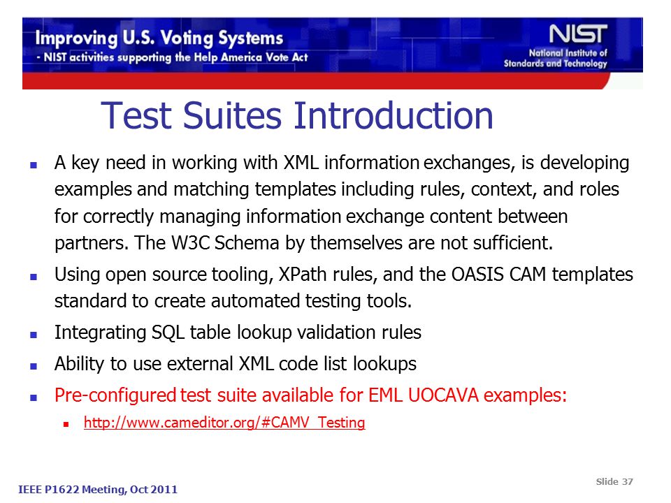 IEEE P1622 Meeting, Oct 2011 Test Suites Introduction A key need in working with XML information exchanges, is developing examples and matching templates including rules, context, and roles for correctly managing information exchange content between partners.