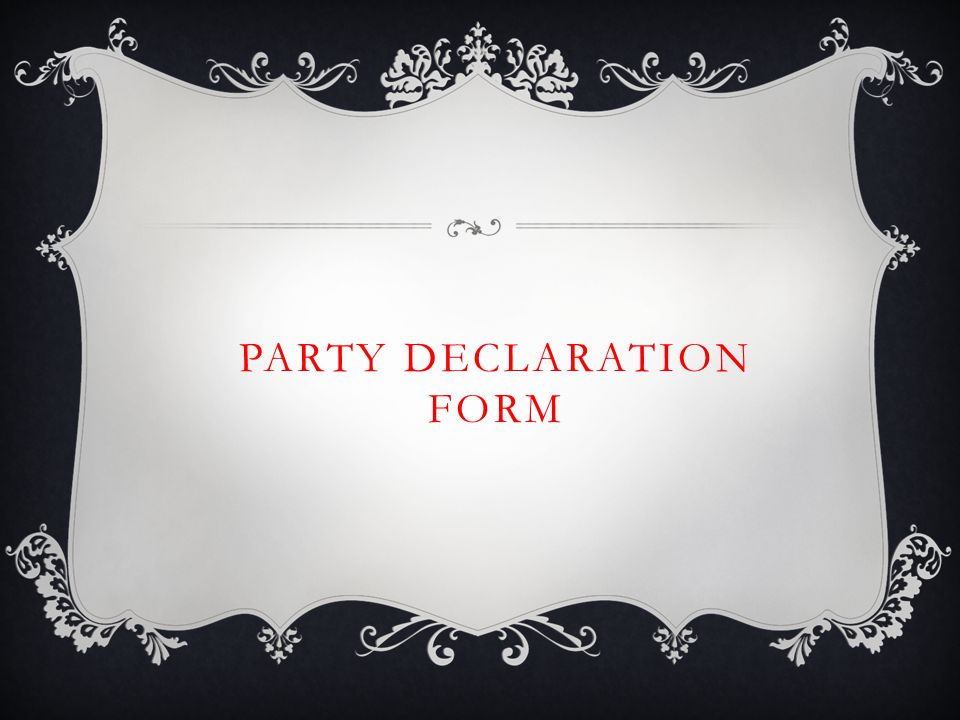 PARTY DECLARATION FORM