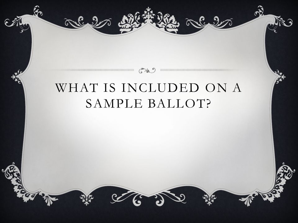 WHAT IS INCLUDED ON A SAMPLE BALLOT