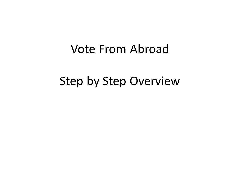 Vote From Abroad Step by Step Overview