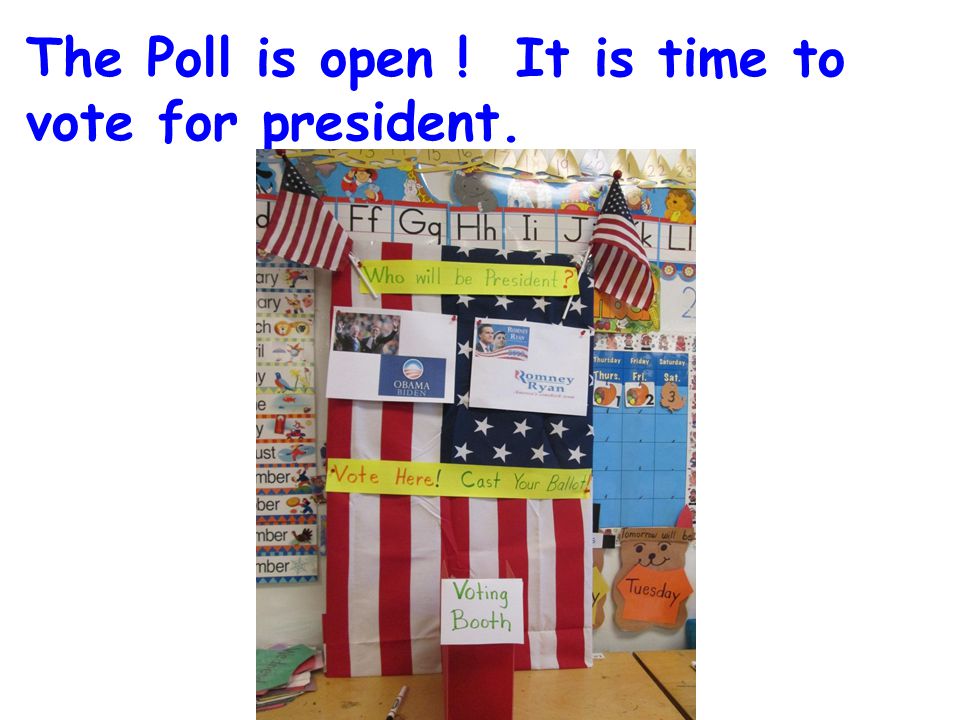 The Poll is open ! It is time to vote for president.