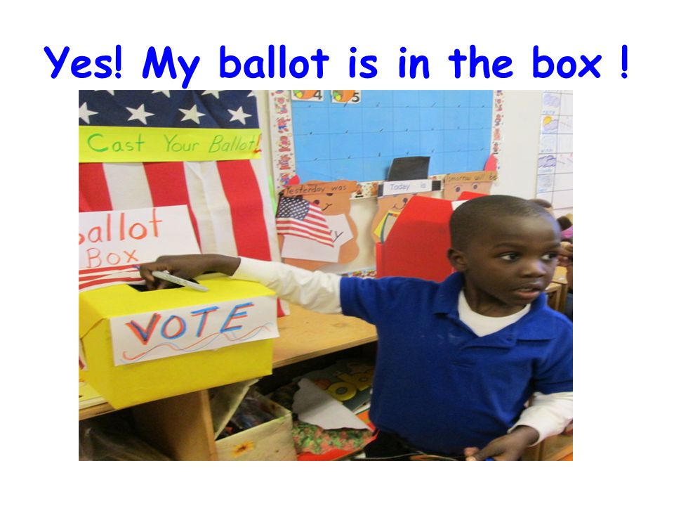 Yes! My ballot is in the box !