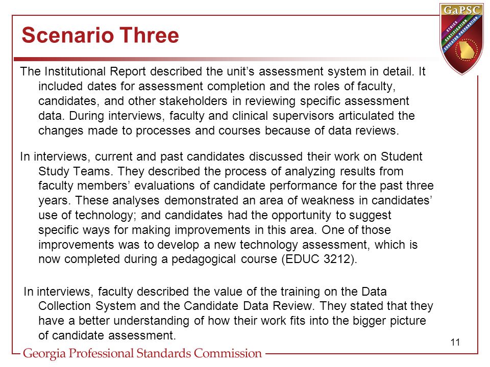 Scenario Three The Institutional Report described the unit’s assessment system in detail.