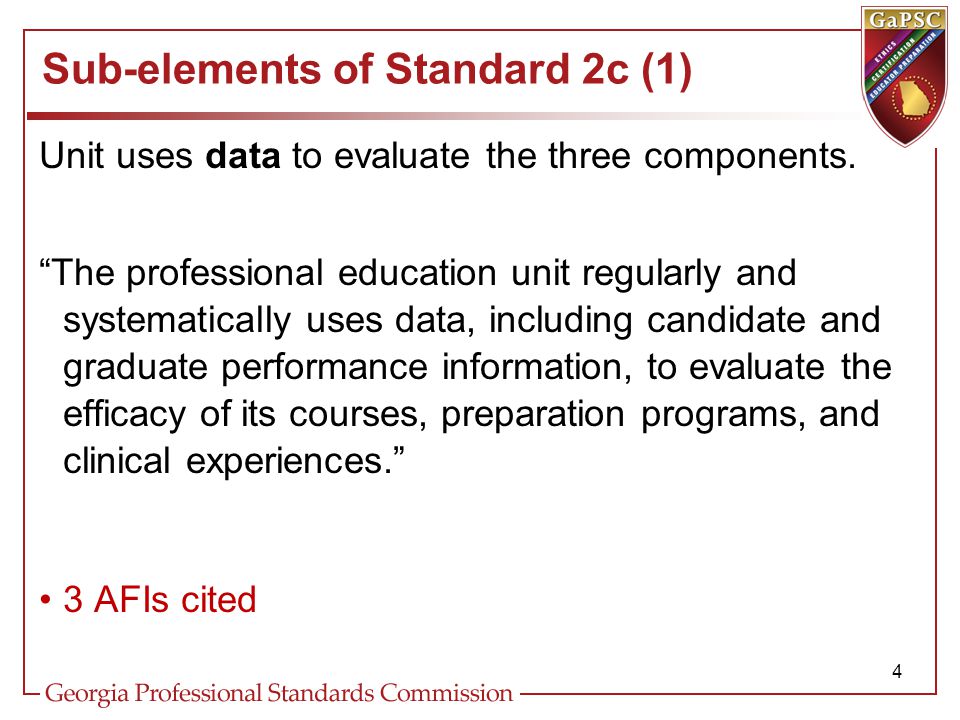 Sub-elements of Standard 2c (1) Unit uses data to evaluate the three components.