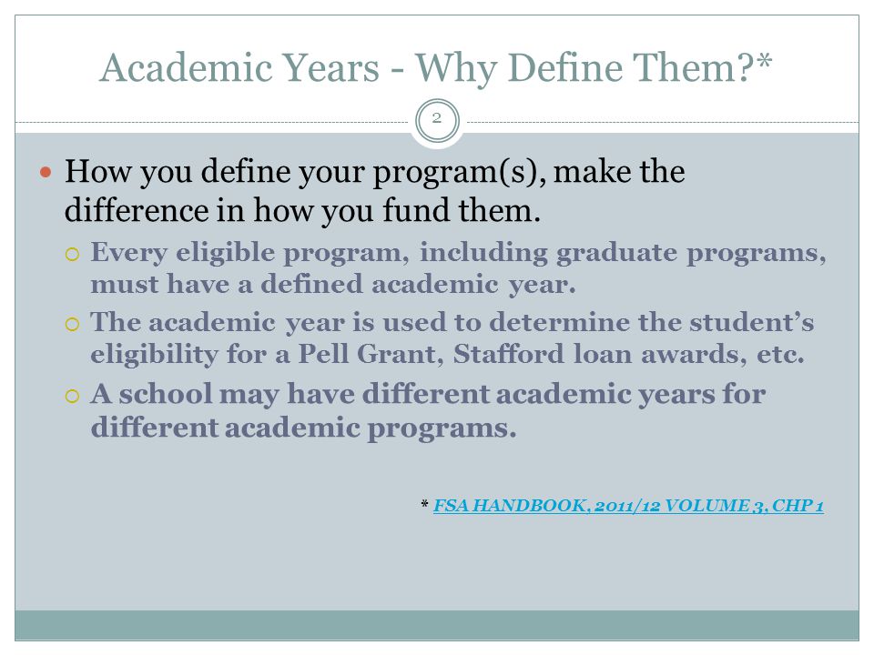 Academic Years - Why Define Them * How you define your program(s), make the difference in how you fund them.