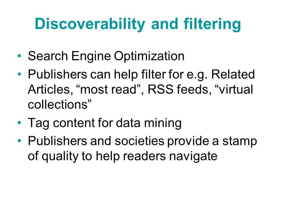 Discoverability and filtering Search Engine Optimization Publishers can help filter for e.g.