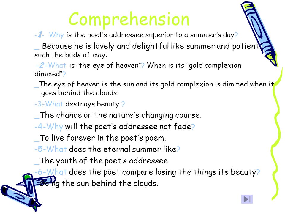 Comprehension Why is the poet ’ s addressee superior to a summer ’ s day.