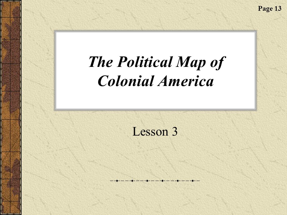 The Political Map of Colonial America Lesson 3 Page 13