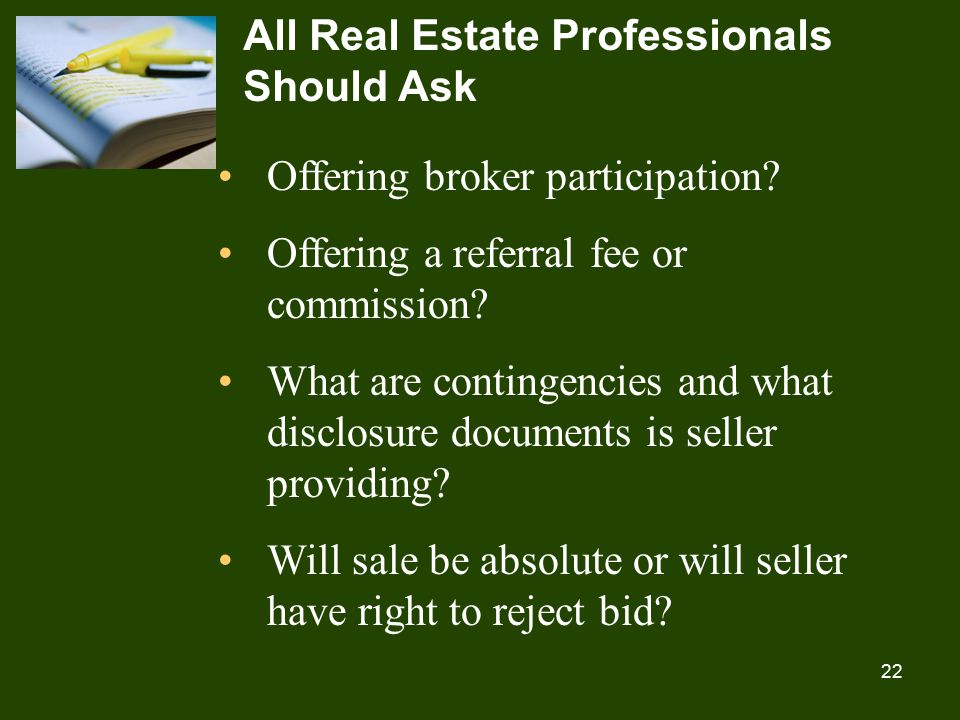 22 All Real Estate Professionals Should Ask Offering broker participation.