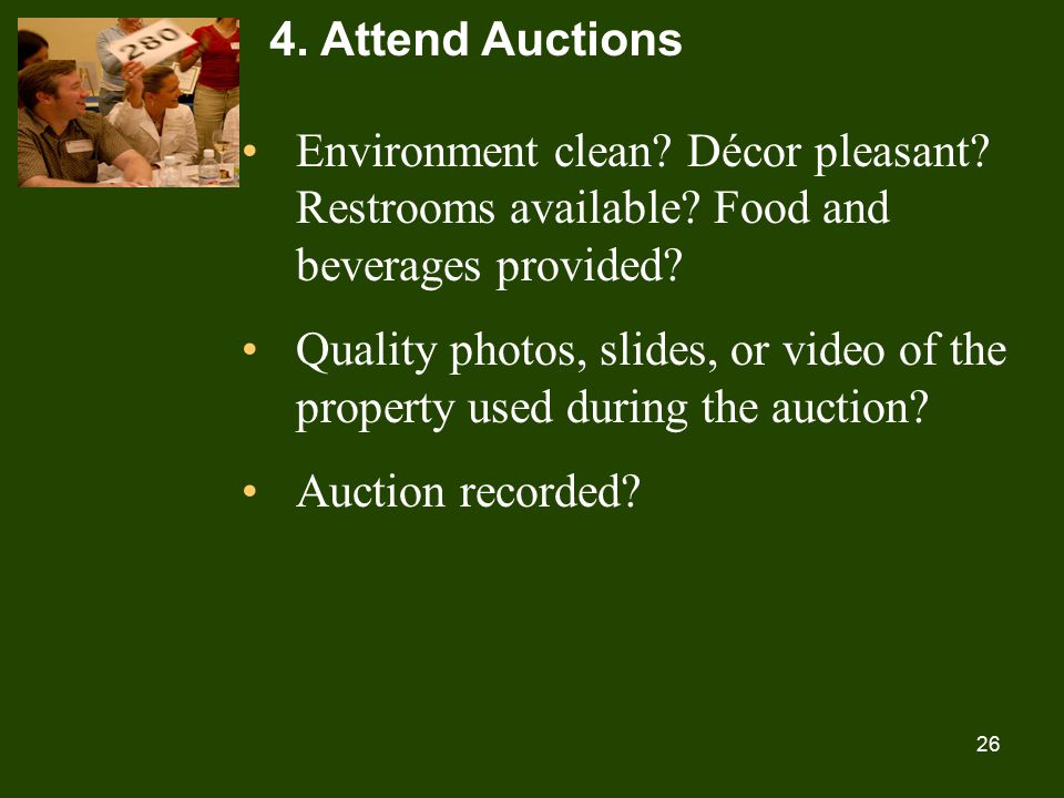 26 4. Attend Auctions Environment clean. Décor pleasant.