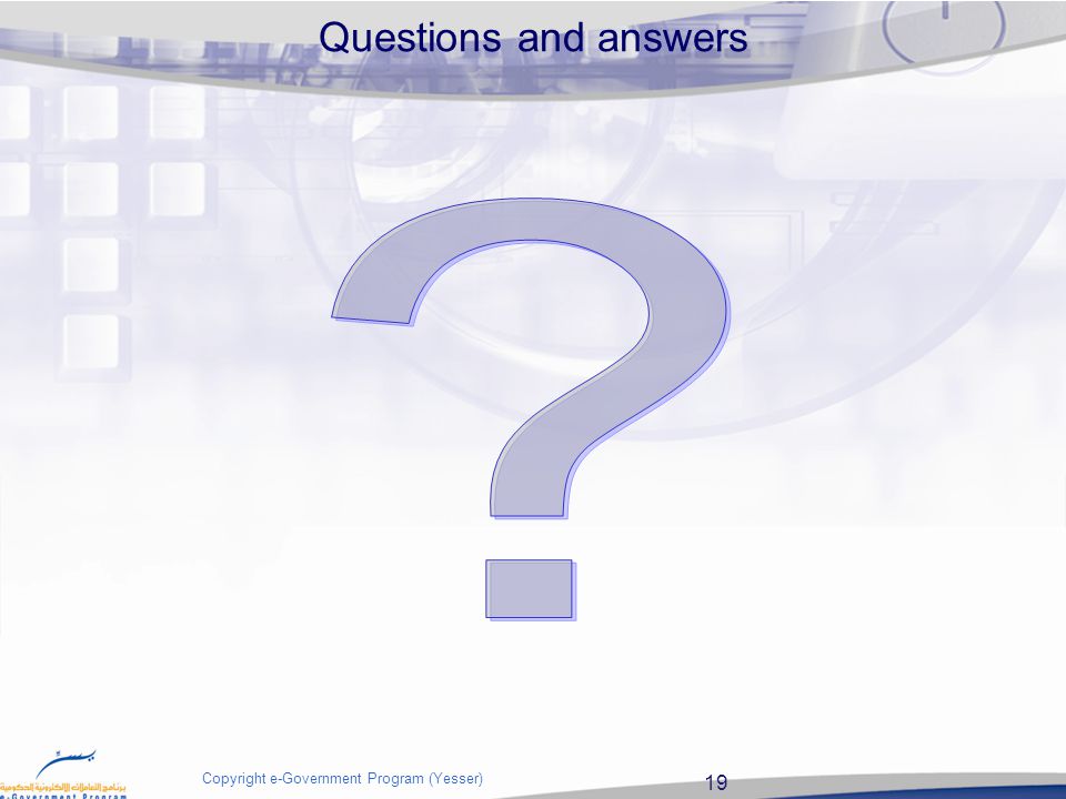19 Copyright e-Government Program (Yesser) Questions and answers