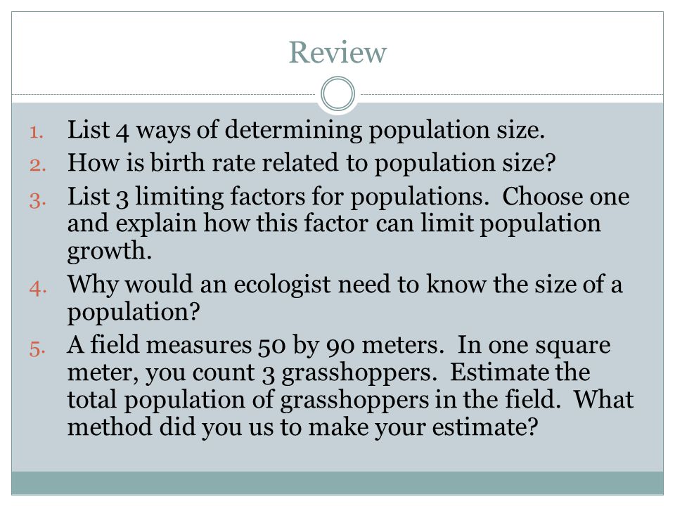 Review 1. List 4 ways of determining population size.