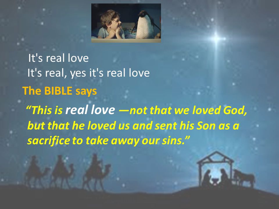 It s real love It s real, yes it s real love Jesus said There is no greater love than to lay down one’s life for one’s friends.