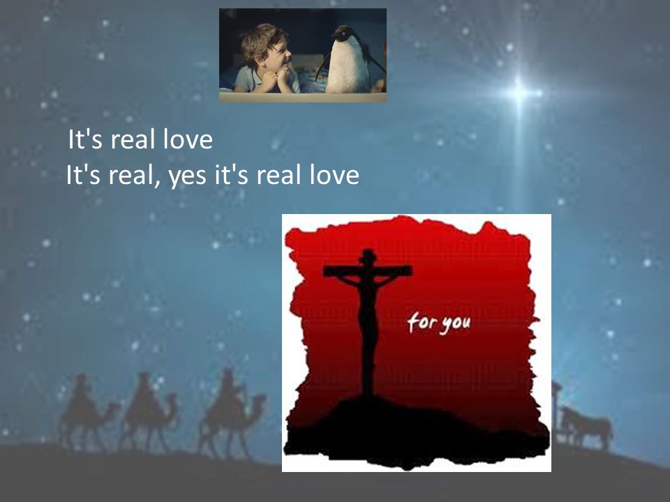 It s real love It s real, yes it s real love The BIBLE says This is real love —not that we loved God, but that he loved us and sent his Son as a sacrifice to take away our sins.