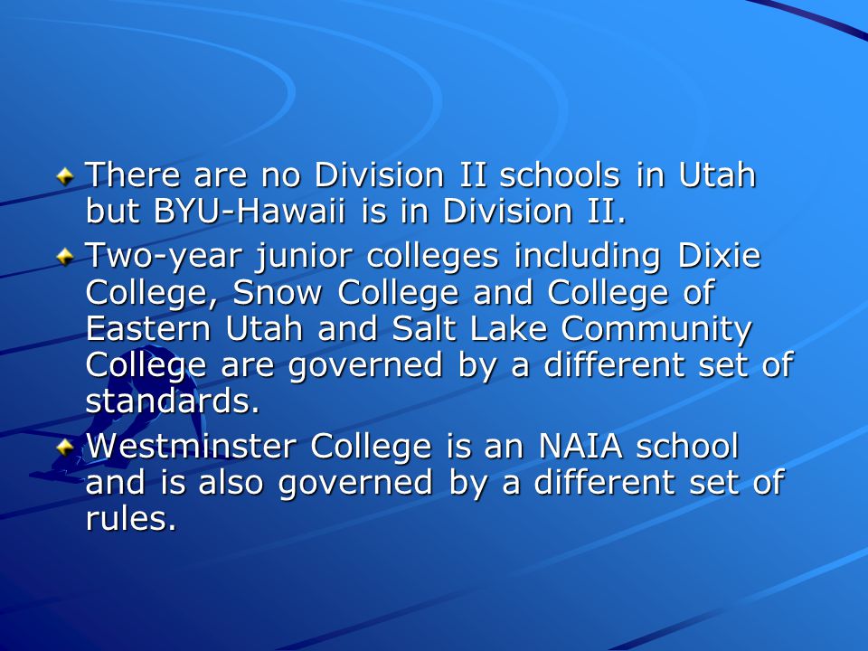 There are no Division II schools in Utah but BYU-Hawaii is in Division II.