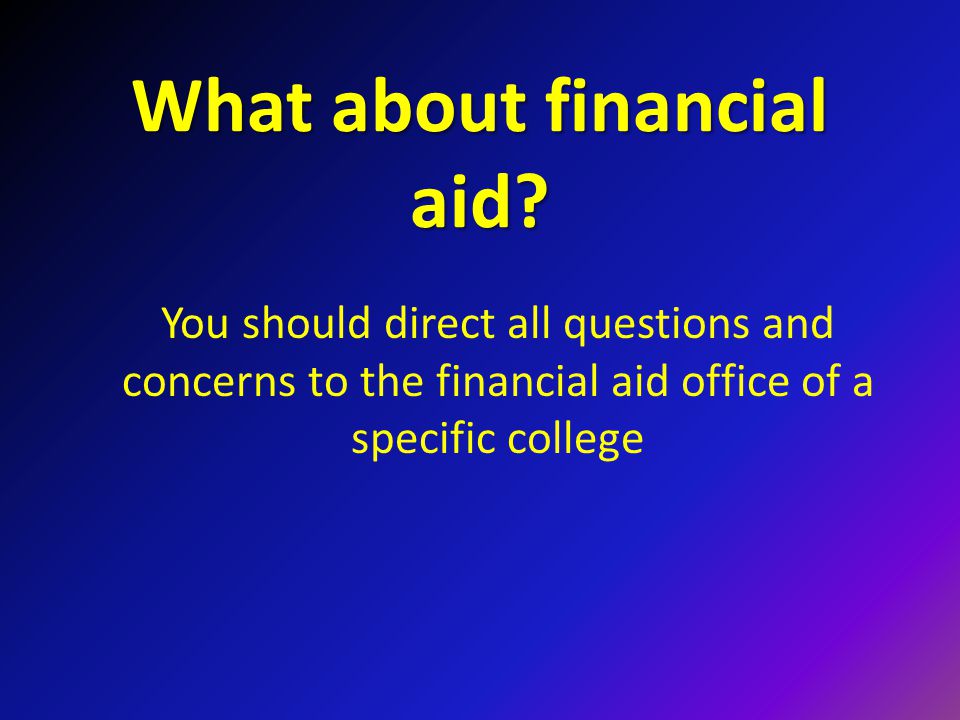 What about financial aid.