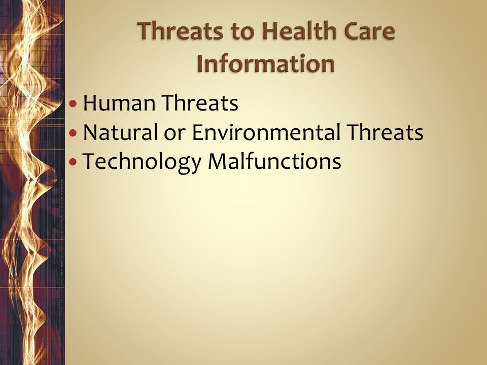 Human Threats Natural or Environmental Threats Technology Malfunctions