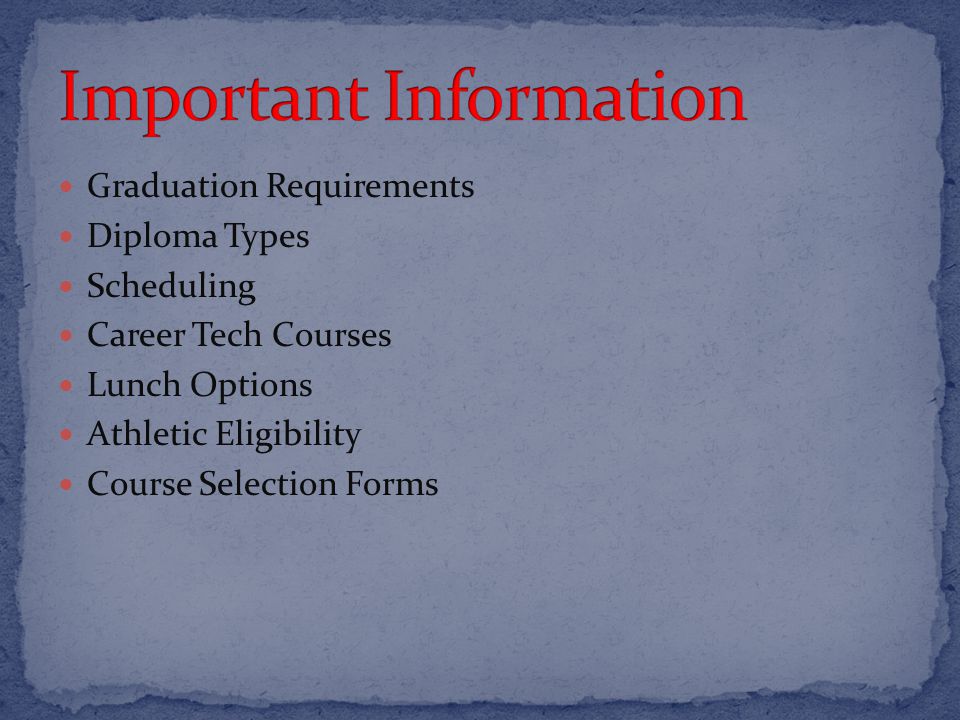 Graduation Requirements Diploma Types Scheduling Career Tech Courses Lunch Options Athletic Eligibility Course Selection Forms