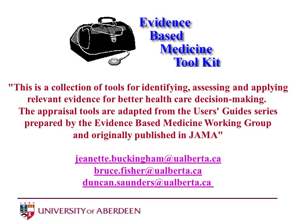 This is a collection of tools for identifying, assessing and applying relevant evidence for better health care decision-making.
