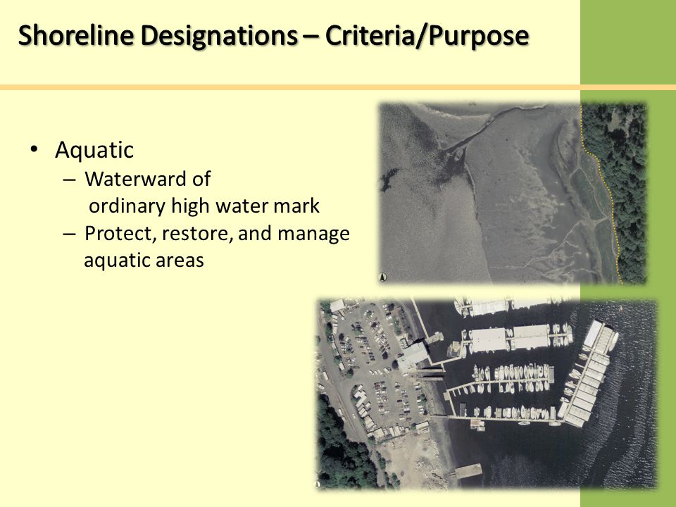 Aquatic – Waterward of ordinary high water mark – Protect, restore, and manage aquatic areas