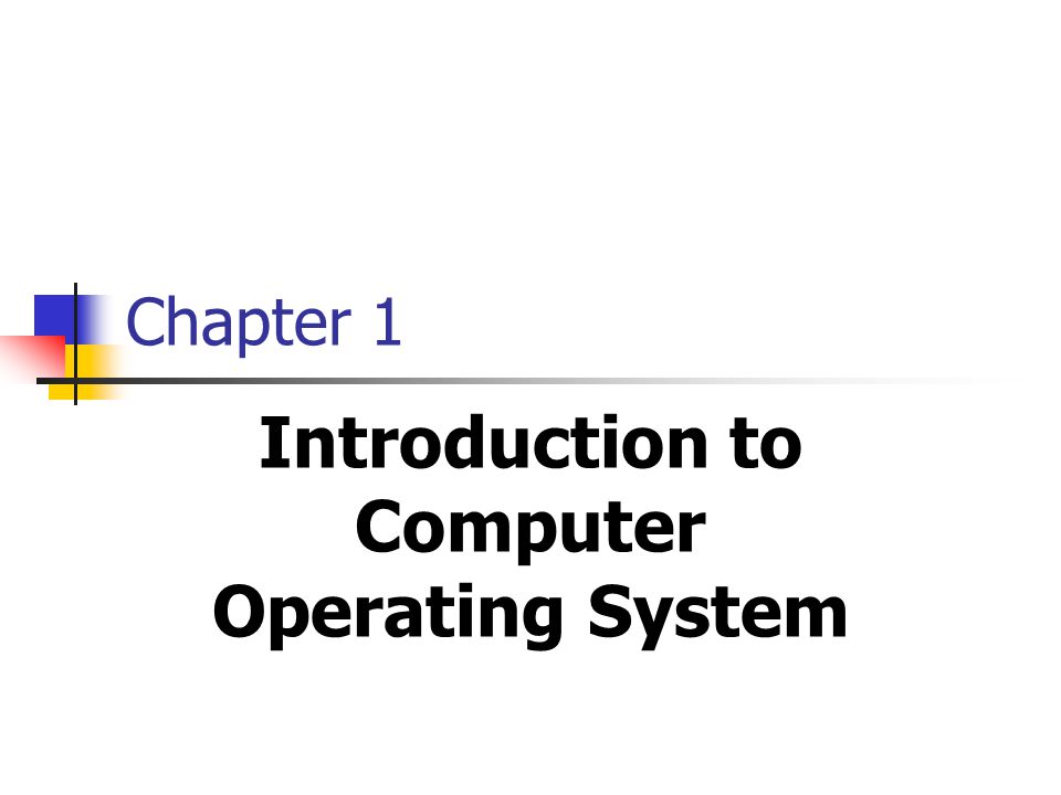 Chapter 1 Introduction to Computer Operating System