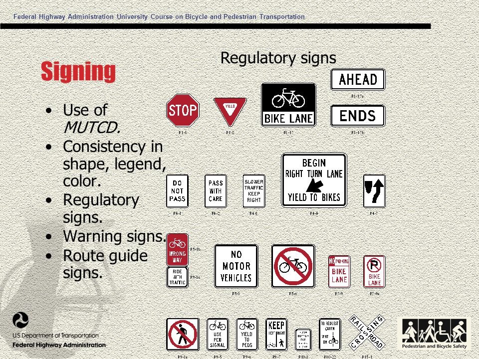 Federal Highway Administration University Course on Bicycle and Pedestrian Transportation 2-9 Signing Use of MUTCD.