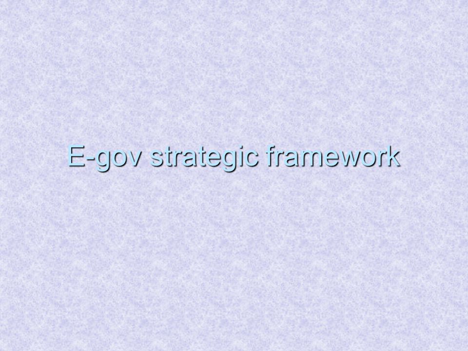 E-gov strategic framework