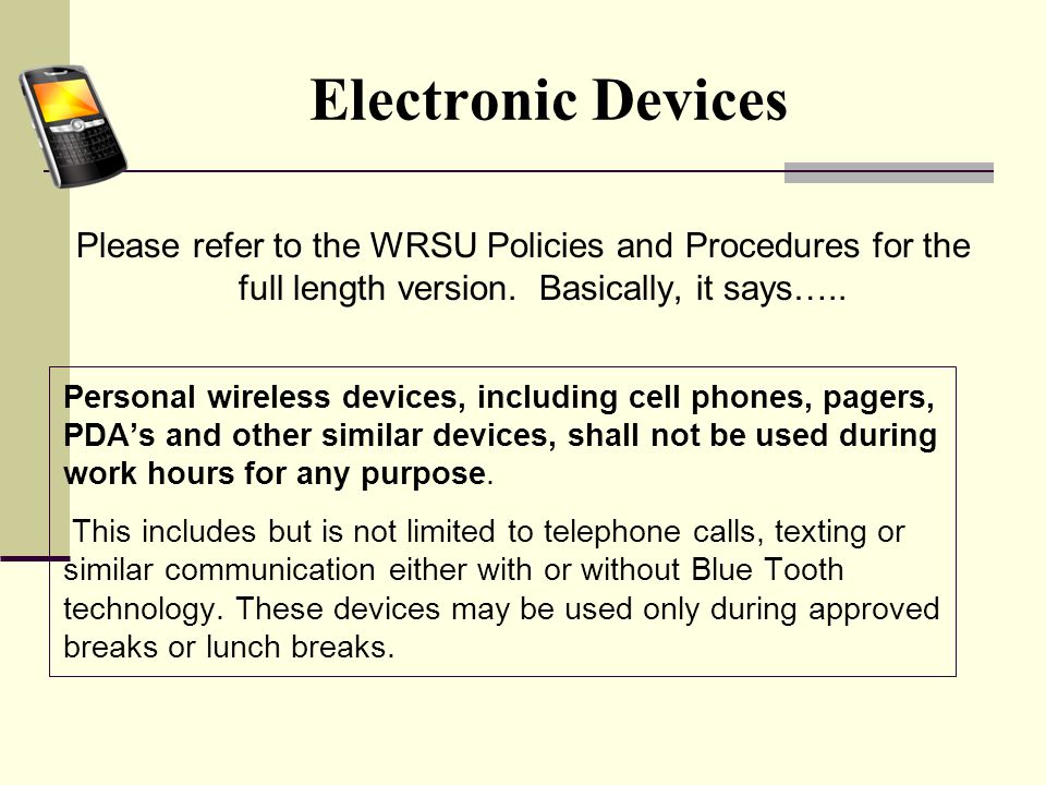 Electronic Devices Please refer to the WRSU Policies and Procedures for the full length version.