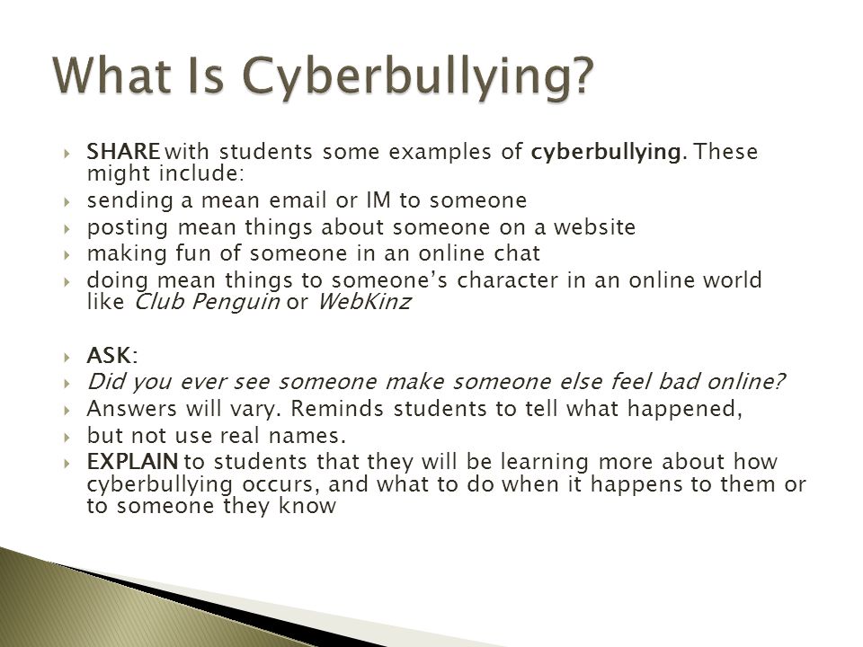  SHARE with students some examples of cyberbullying.