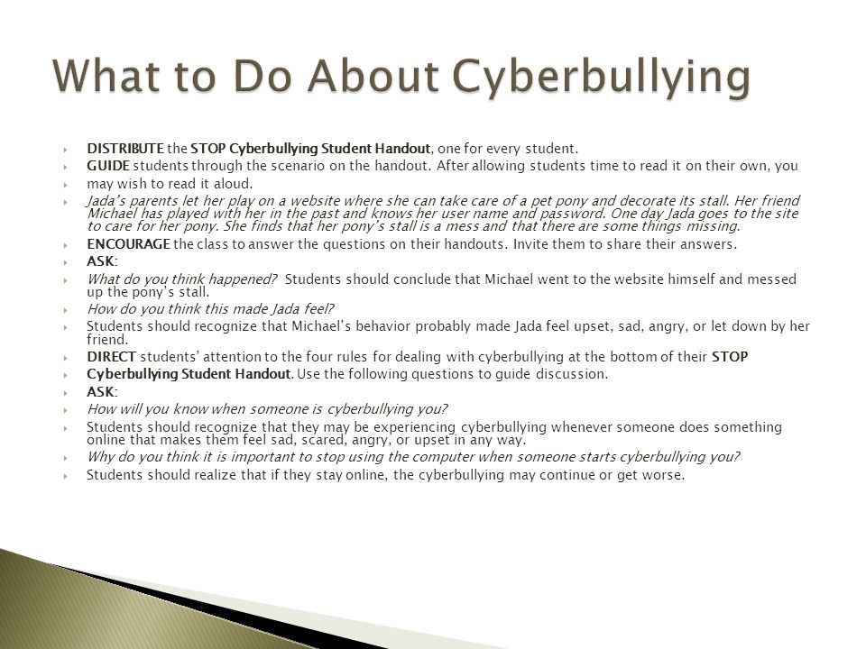  DISTRIBUTE the STOP Cyberbullying Student Handout, one for every student.