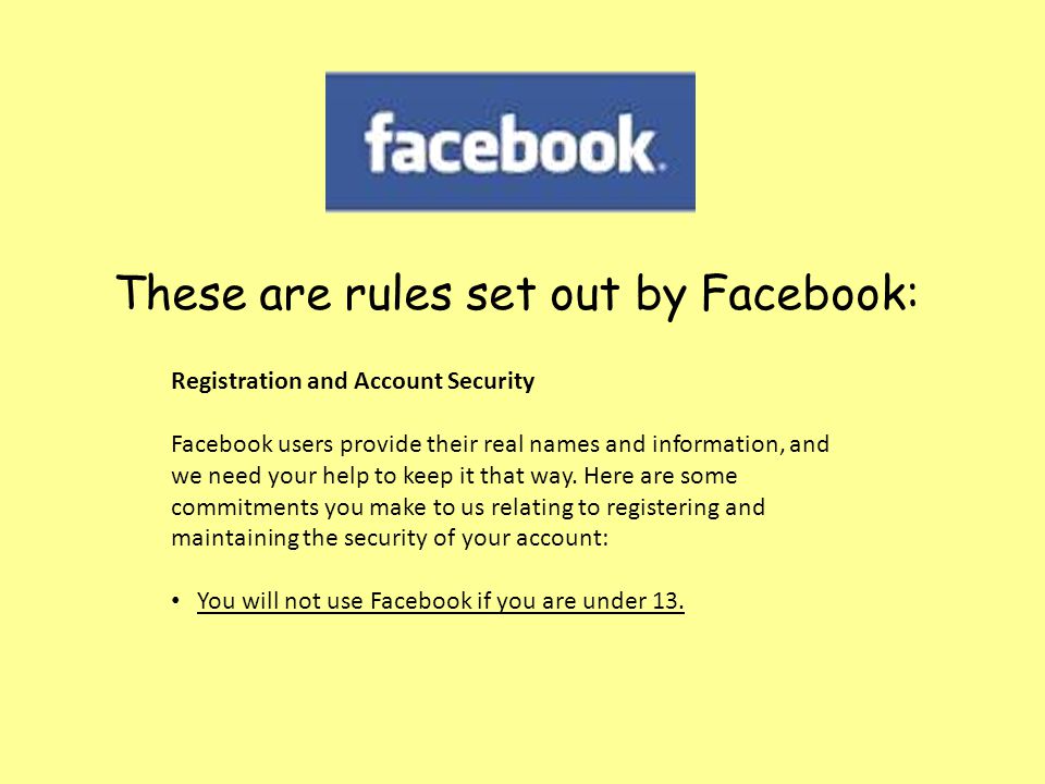Registration and Account Security Facebook users provide their real names and information, and we need your help to keep it that way.