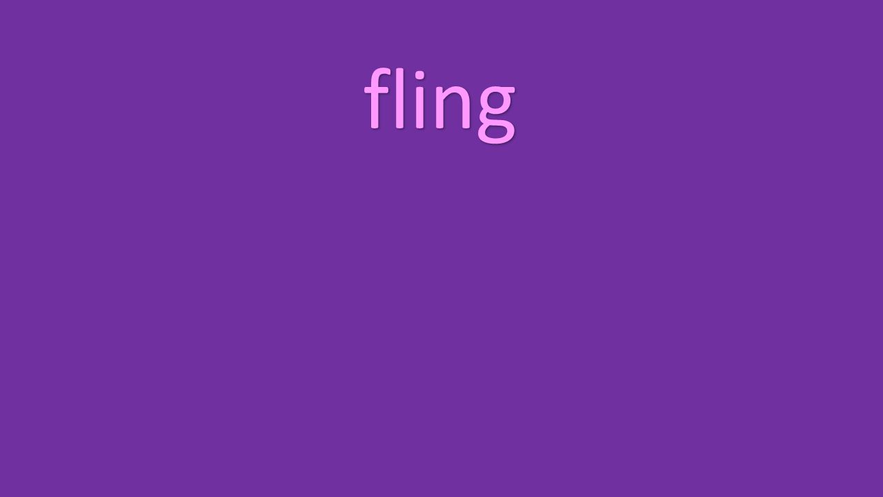 fling