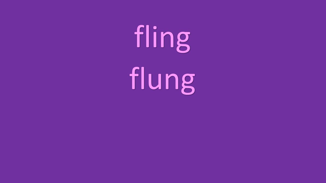 fling flung